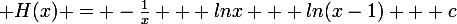 \large H(x) = -\frac{1}{x} + lnx + ln(x-1) + c