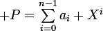 \large P=\sum_{i=0}^{n-1}a_i X^i