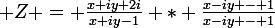 \large Z = \frac{x+iy+2i}{x+iy-1} * \frac{x-iy - 1}{x-iy - 1}