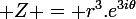 \large Z = r^{3}.e^{3i\theta}