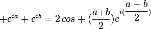 \large e^{ia}+e^{ib}=2\,cos (\dfrac{a\textcolor{red}{+}b}{2})e^{i(\dfrac{a-b}{2})}