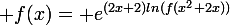 \large f(x)= e^{(2x+2)ln(f(x^2+2x))}