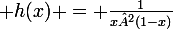 \large h(x) = \frac{1}{x²(1-x)}