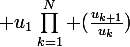 \large u_1\prod_{k=1}^{N} (\frac{u_{k+1}}{u_k})