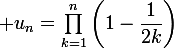 \large u_n=\prod_{k=1}^n\left(1-\dfrac1{2k}\right)