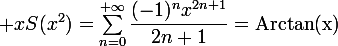 \large xS(x^2)=\sum_{n=0}^{+\infty}\dfrac{(-1)^nx^{2n+1}}{2n+1}=\rm{Arctan}(x)
