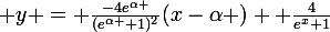\large y = \frac{-4e^{\alpha }}{(e^{\alpha }+1)^{2}}(x-\alpha )+ \frac{4}{e^{x}+1}