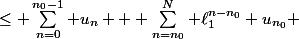 \le \sum_{n=0}^{n_0-1} u_n + \sum_{n=n_0}^N \ell_1^{n-n_0} u_{n_0} 