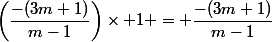 \left(\dfrac{-(3m+1)}{m-1}\right)\times 1 = \dfrac{-(3m+1)}{m-1}