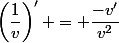 \left(\dfrac{1}{v}\right)' = \dfrac{-v'}{v^2}