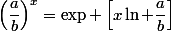 \left(\dfrac{a}{b}\right)^x=\exp \left[x\ln \dfrac{a}{b}\right]