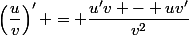 \left(\dfrac{u}{v}\right)' = \dfrac{u'v - uv'}{v^2}
