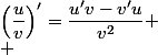 \left(\dfrac{u}{v}\right)'=\dfrac{u'v-v'u}{v^2}
 \\ 
