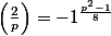 \left(\frac{2}{p}\right)=-1^{\frac{p^2-1}{8}