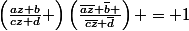 \left(\frac{az+b}{cz+d} \right)\left(\frac{\bar{az}+\bar{b} }{\bar{cz}+\bar{d}}\right) = 1