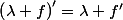 \left(\lambda f\right)'=\lambda f'