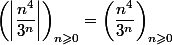 \left(\left|\dfrac{n^4}{3^n}\right|\right)_{n\geqslant0}=\left(\dfrac{n^4}{3^n}\right)_{n\geqslant0}