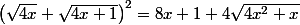 \left(\sqrt{4x}+\sqrt{4x+1}\right)^2=8x+1+4\sqrt{4x^2+x}