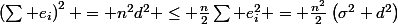 \left(\sum e_i\right)^2 = n^2d^2 \le \frac{n}{2}\sum e_i^2 = \frac{n^2}{2}\left(\sigma^2+d^2\right)