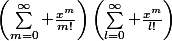 \left(\sum_{m=0}^\infty \frac{x^m}{m!}\right)\left(\sum_{l=0}^\infty \frac{x^m}{l!}\right)