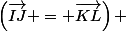 \left(\vec{IJ} = \vec{KL}\right) 