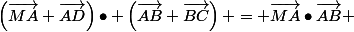 \left(\vec{MA}+\vec{AD}\right)\bullet \left(\vec{AB}+\vec{BC}\right) = \vec{MA}\bullet\vec{AB} \; + \; \cdots