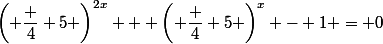 \left( \dfrac 4 5 \right)^{2x} + \left( \dfrac 4 5 \right)^x - 1 = 0