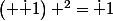 \left( \dot 1\right) ^2=\dot 1