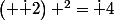 \left( \dot 2\right) ^2=\dot 4