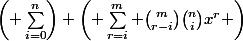 \left( \sum_{i=0}^{n}\right) \left( \sum_{r=i}^{m} \binom{m}{r-i}\binom{n}{i}x^{r} \right)