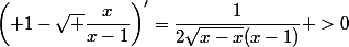 \left( 1-\sqrt {\dfrac{x}{x-1}}\right)'=\dfrac{1}{2\sqrt{x-x}(x-1)} >0