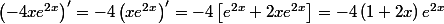 \left(-4xe^{2x}\right)^{\prime}=-4\left(xe^{2x}\right)^{\prime}=-4\left[e^{2x}+2xe^{2x}\right]=-4\left(1+2x\right)e^{2x}