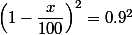 \left(1-\dfrac{x}{100}\right)^2=0.9^2