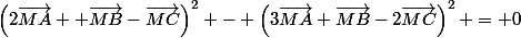\left(2\vec{MA} +\vec{MB}-\vec{MC}\right)^2 - \left(3\vec{MA}+\vec{MB}-2\vec{MC}\right)^2 = 0
