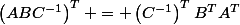 \left(ABC^{-1}\right)^T = \left(C^{-1}\right)^TB^TA^T