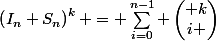 \left(I_n+S_n\right)^k = \sum_{i=0}^{n-1} \begin{pmatrix} k\\i \end{pmatrix}