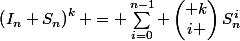 \left(I_n+S_n\right)^k = \sum_{i=0}^{n-1} \begin{pmatrix} k\\i \end{pmatrix}S_n^i