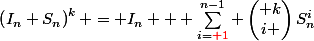 \left(I_n+S_n\right)^k = I_n + \sum_{i={\red 1}}^{n-1} \begin{pmatrix} k\\i \end{pmatrix}S_n^i