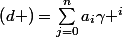 \left(d \right)=\sum_{j=0}^{n}{a_{i}\gamma ^{i}}