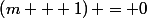 \left(m + 1\right) = 0