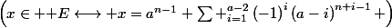\left(x\in \mathcal {E}\longleftrightarrow x=a^{n-1}+\sum _{i=1}^{a-2}\left(-1\right)^i\left(a-i\right)^{n+i-1} \right)