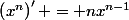 \left(x^n\right)' = nx^{n-1}