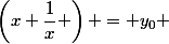 \left(x+\dfrac{1}{x} \right) = y_0 