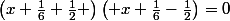 \left(x+\frac{1}{6}+\frac{1}{2} \right)\left( x+\frac{1}{6}-\frac{1}{2}\right)=0