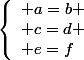 \left\{\begin{array}l a=b \\ c=d \\ e=f\end{array}