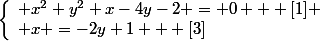 \left\{\begin{array}l x^2+y^2+x-4y-2 = 0   [1]
 \\ x =-2y+1   [3]\end{array}\right.