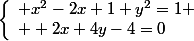 \left\{\begin{array}l x^2-2x+1+y^2=1
 \\  2x+4y-4=0\end{array}\right.