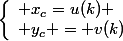 \left\{\begin{array}l x_c=u(k)
 \\ y_c = v(k)\end{array}\right.