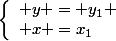 \left\{\begin{array}l y = y_1
 \\ x =x_1\end{array}\right.