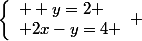 \left\{\begin{array}x +y=2 \\ 2x-y=4 \end{array} \right.